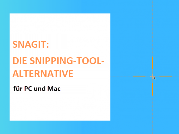 Titel-Slider: Warum Snagit die bessere Snipping-Tool-Alternative für PC und Mac ist.