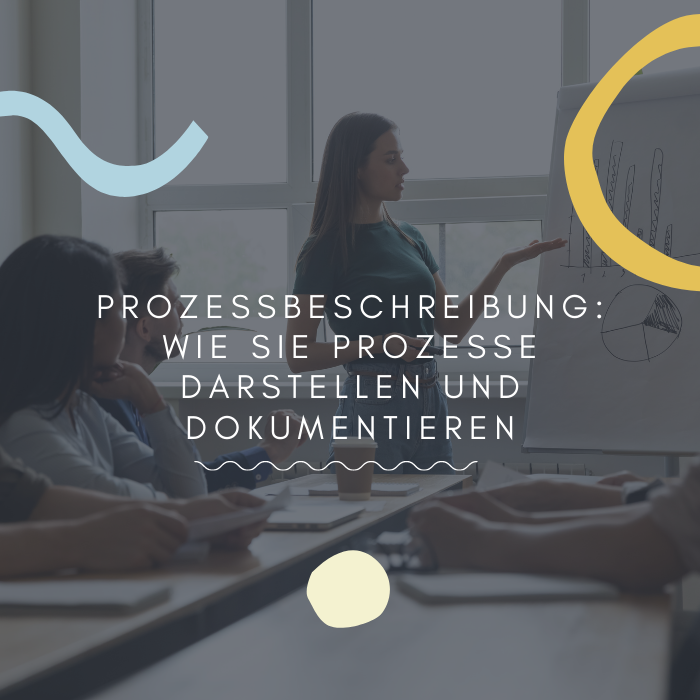 Prozessbeschreibung: wie Sie Prozesse darstellen und dokumentieren