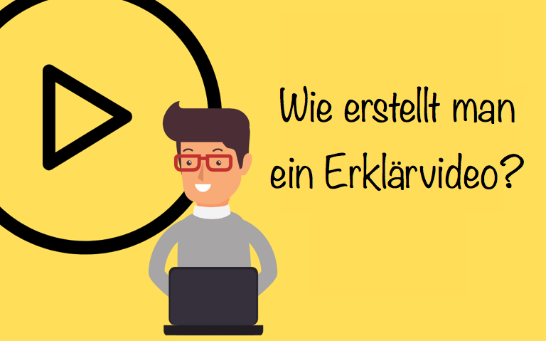 Grafik mit einem Mann mit Brille am Laptop und der Überschrift „Wie erstellt man ein Erklärvideo?“