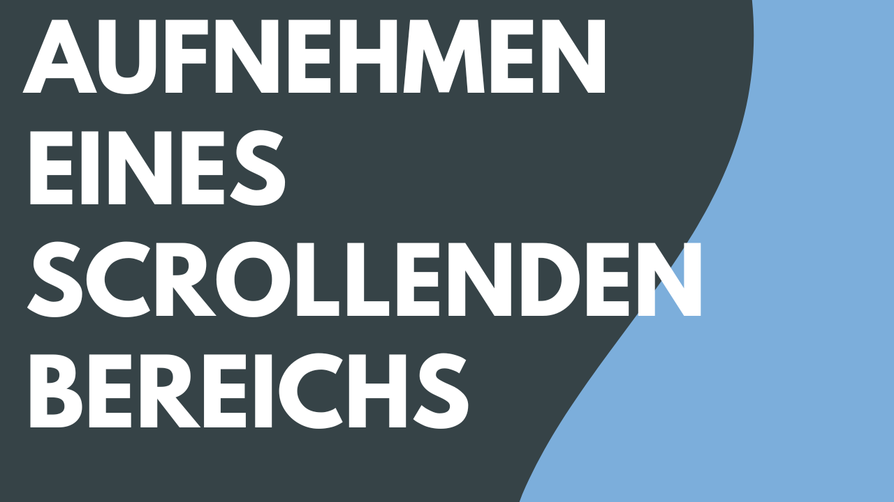 Scrollenden Bereich aufnehmen
