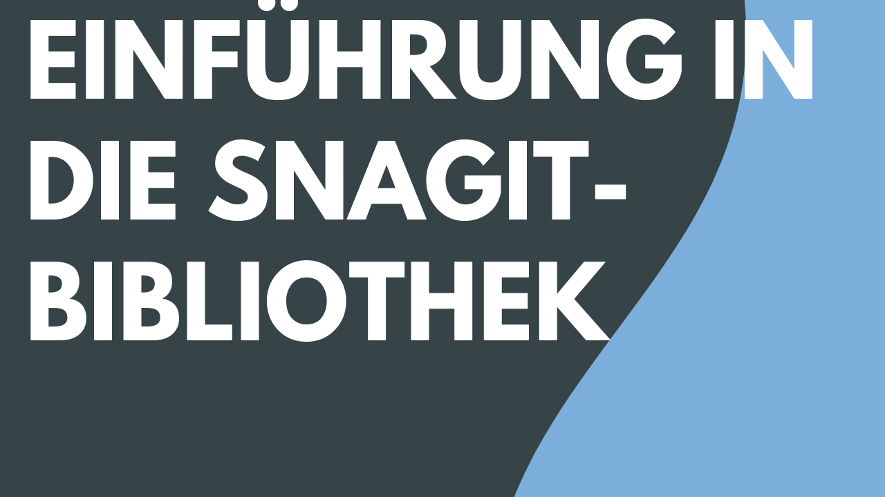 Einführung in die Snagit-Bibliothek