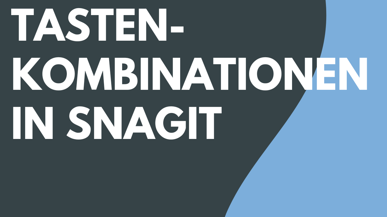 Tastenkombinationen in Snagit