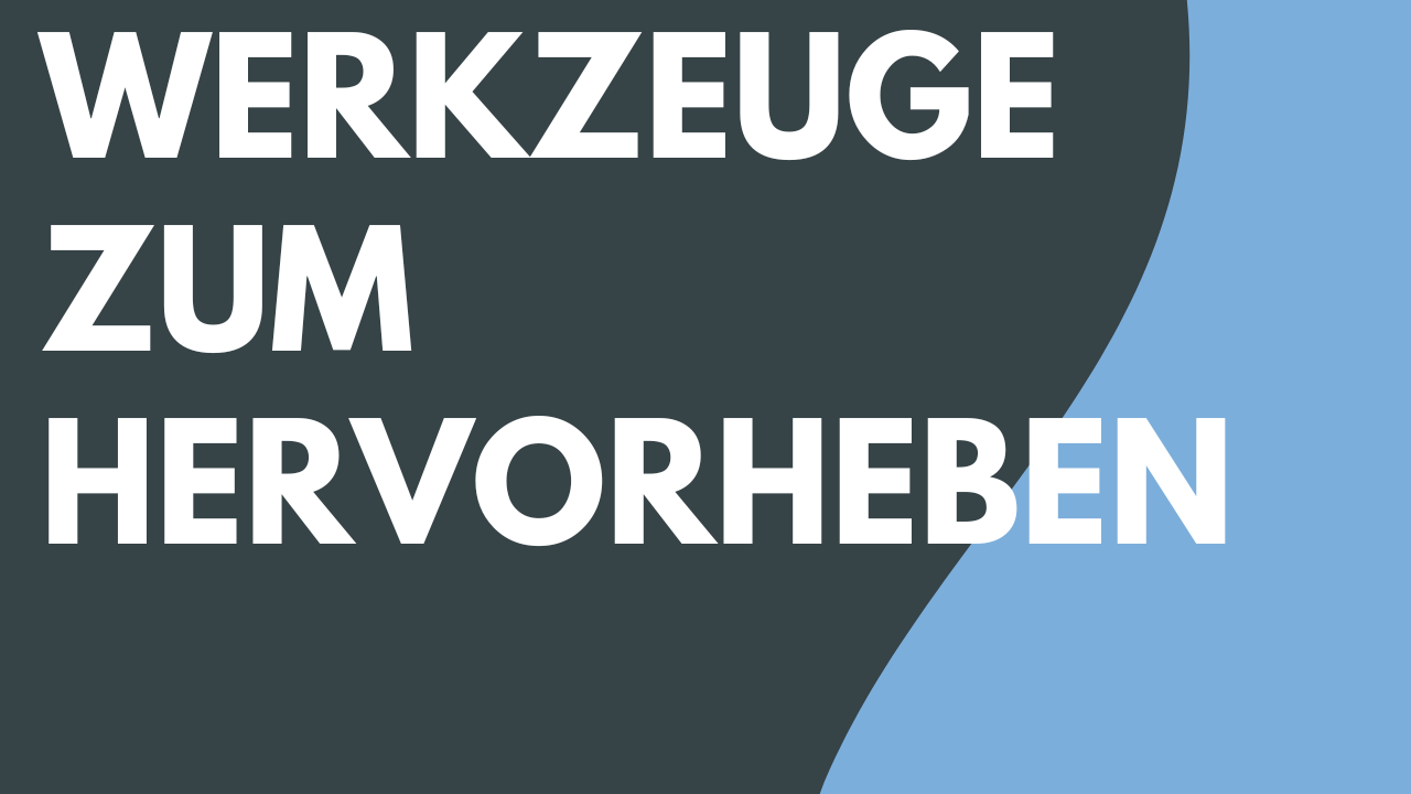 Werkzeuge zum Hervorheben