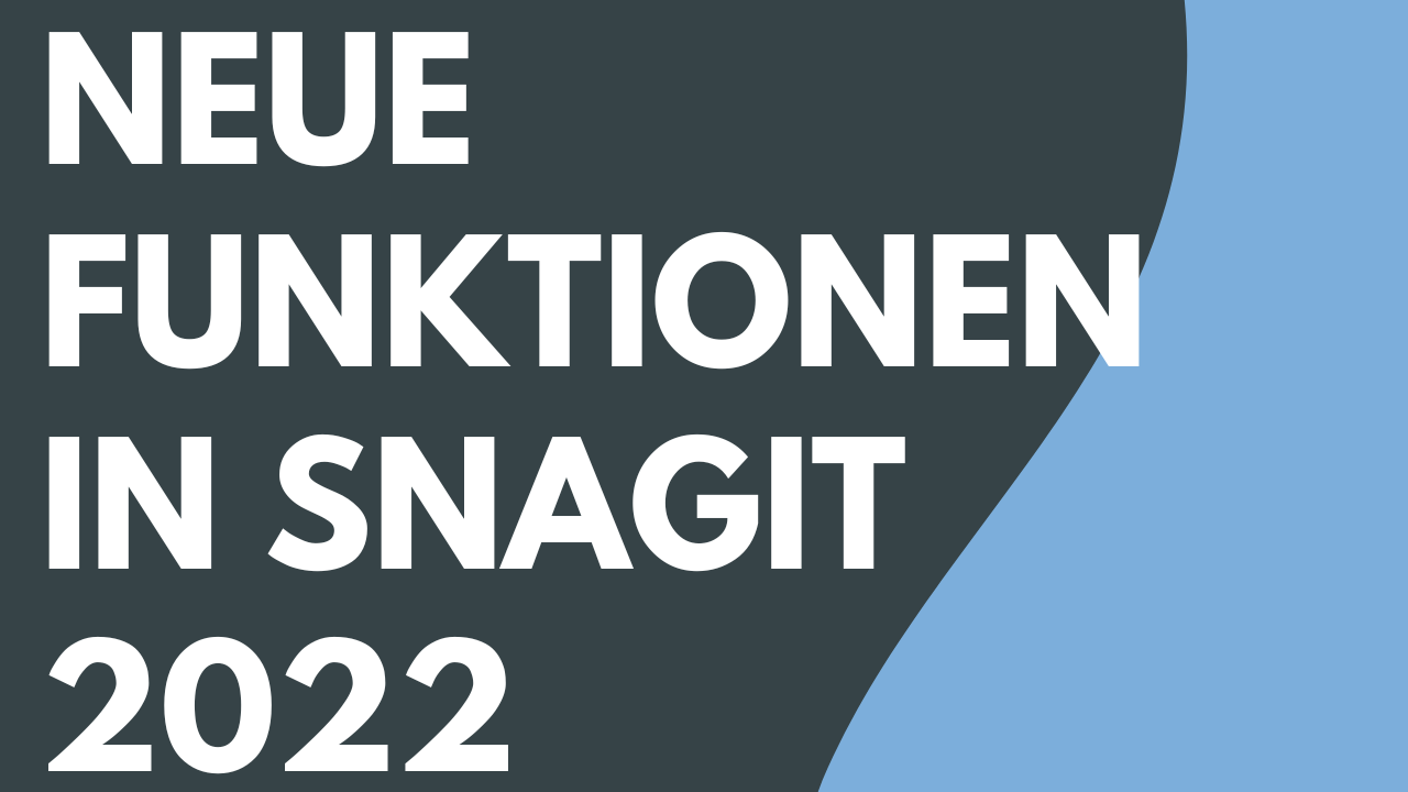 Neue Funktionen in Snagit 2022