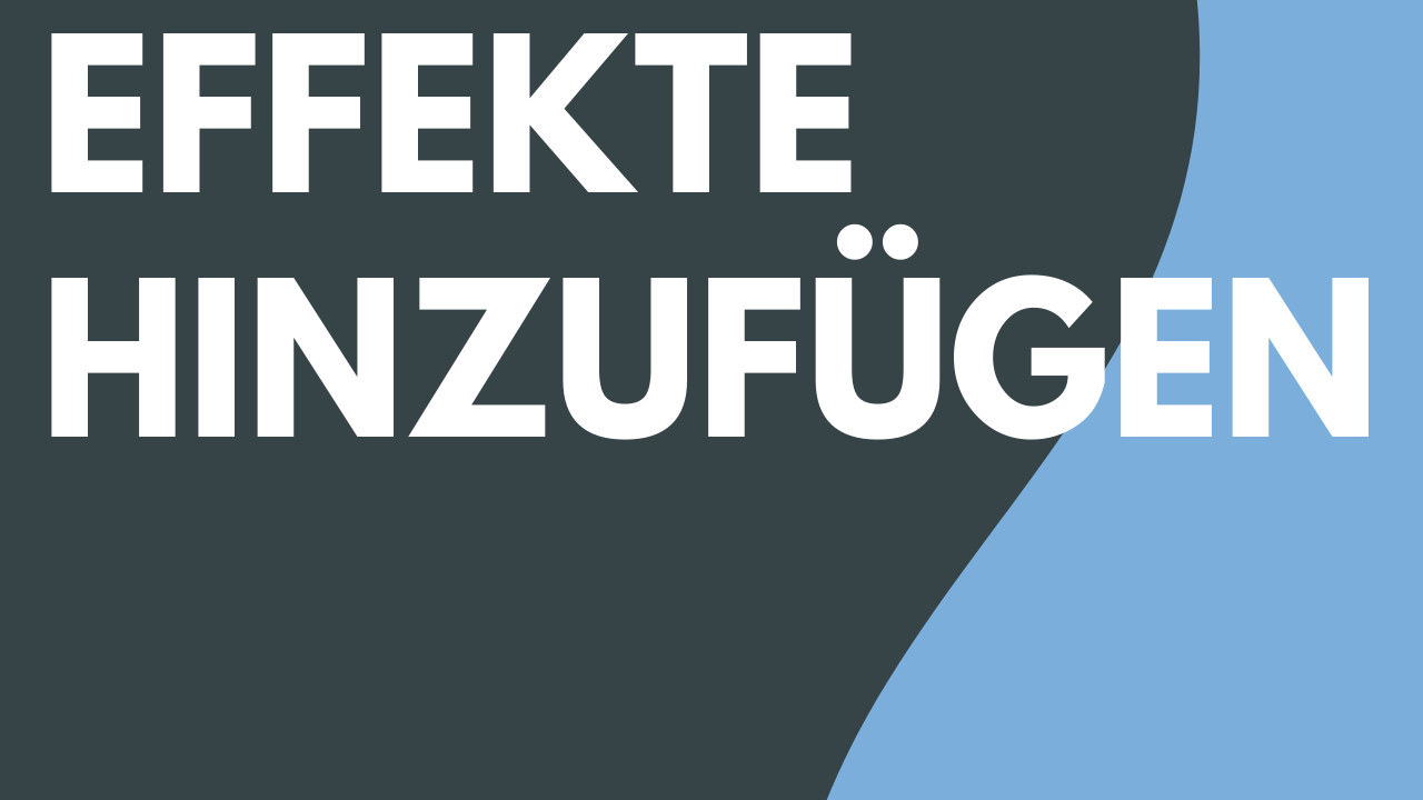 Effekte hinzufügen