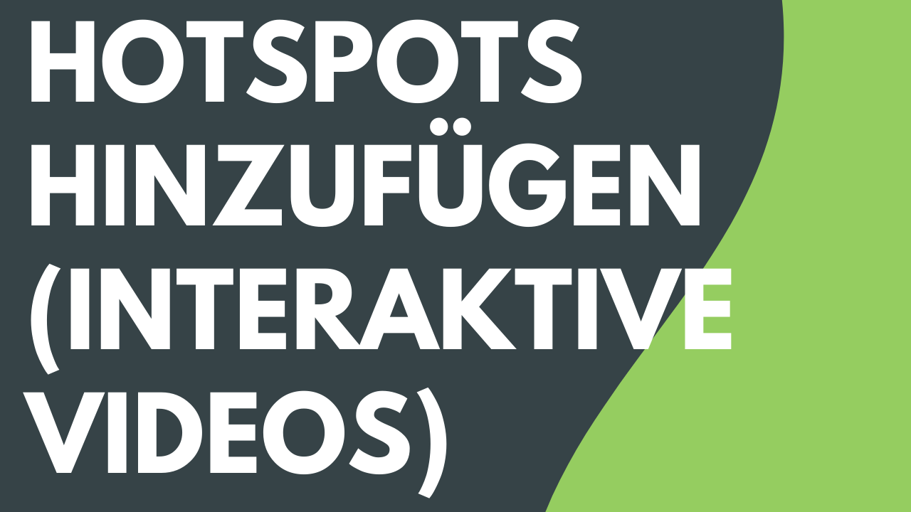 Hotspots hinzufügen (Interaktive Videos)