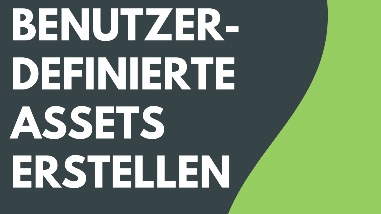 Benutzerdefinierte Assets erstellen