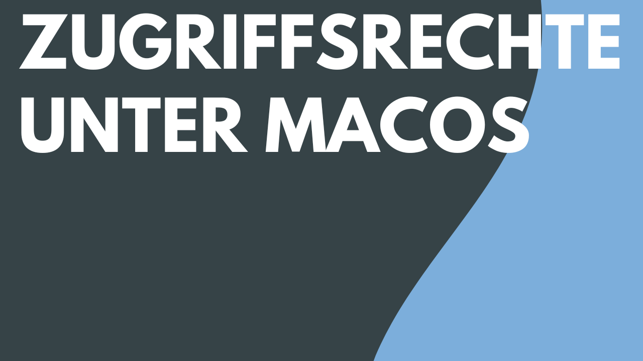 Zugriffsrechte unter MacOS