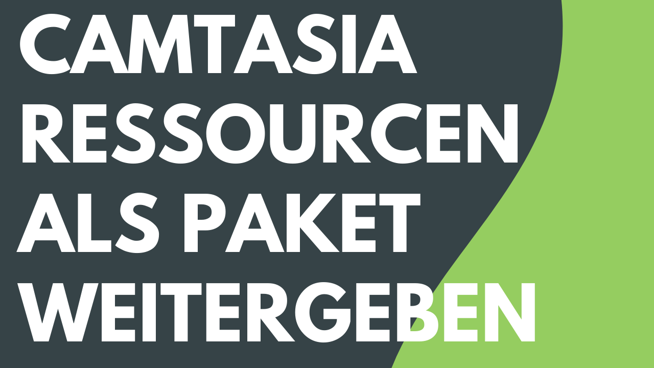 Camtasia-Ressourcen als Paket weitergeben