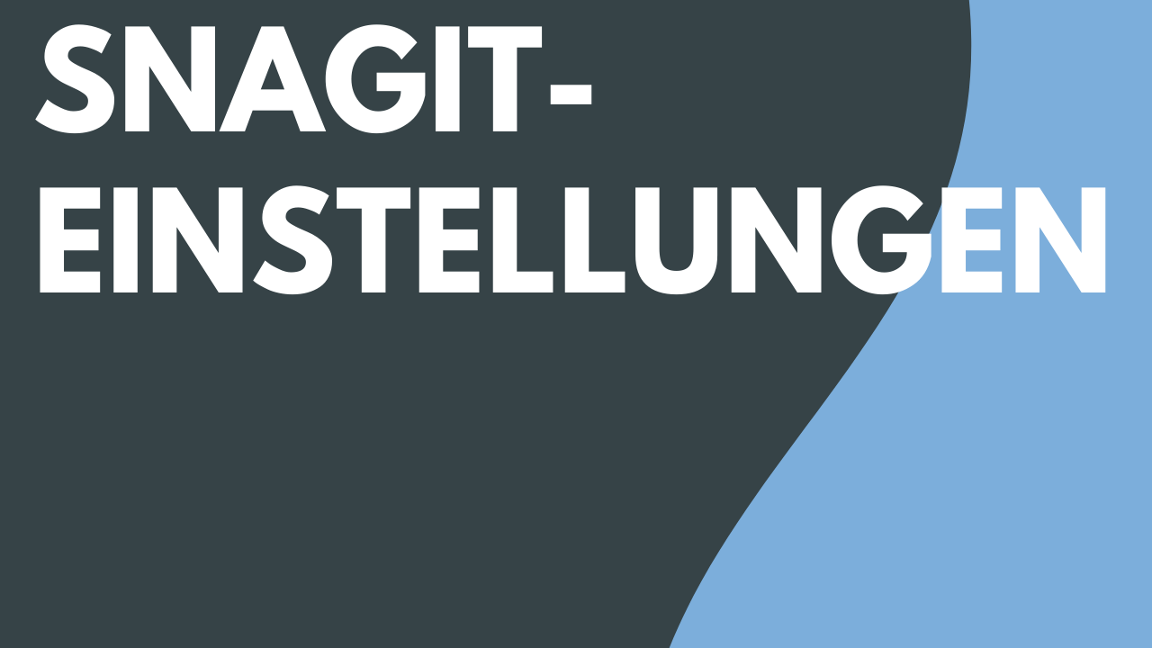 Snagit-Einstellungen