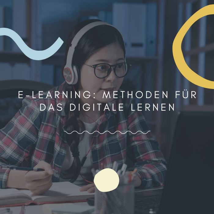 E-Learning: Methoden für das digitale Lernen