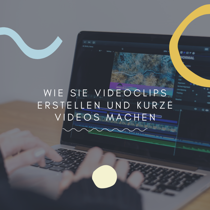 Wie Sie Videoclips erstellen und kurze Videos machen