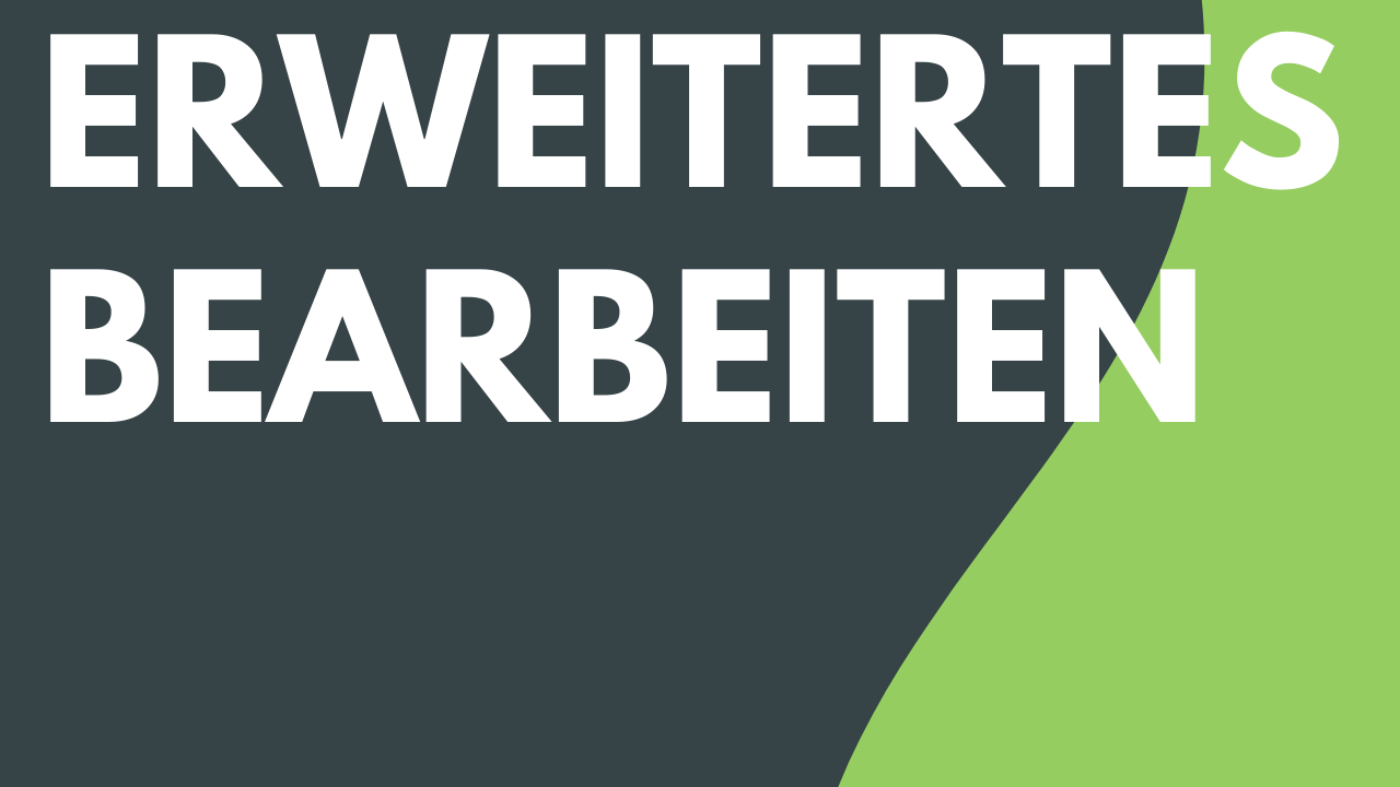 Erweitertes Bearbeiten