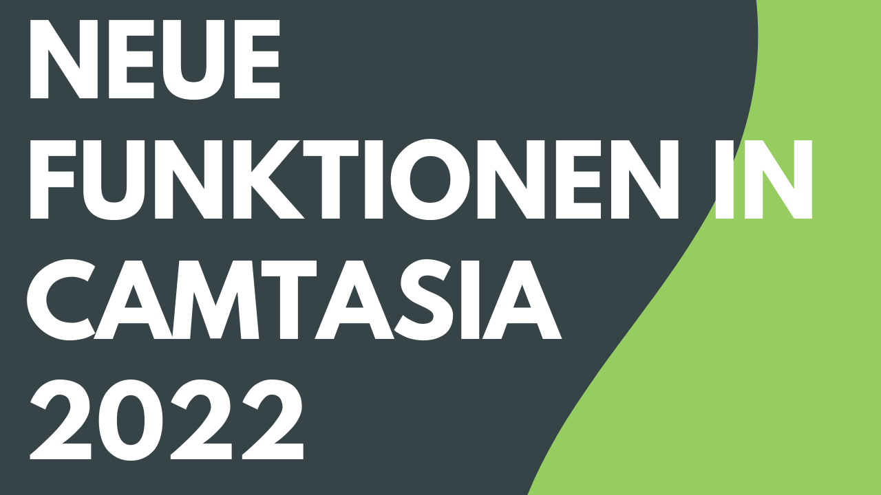Neue Funktionen in Camtasia – 2022