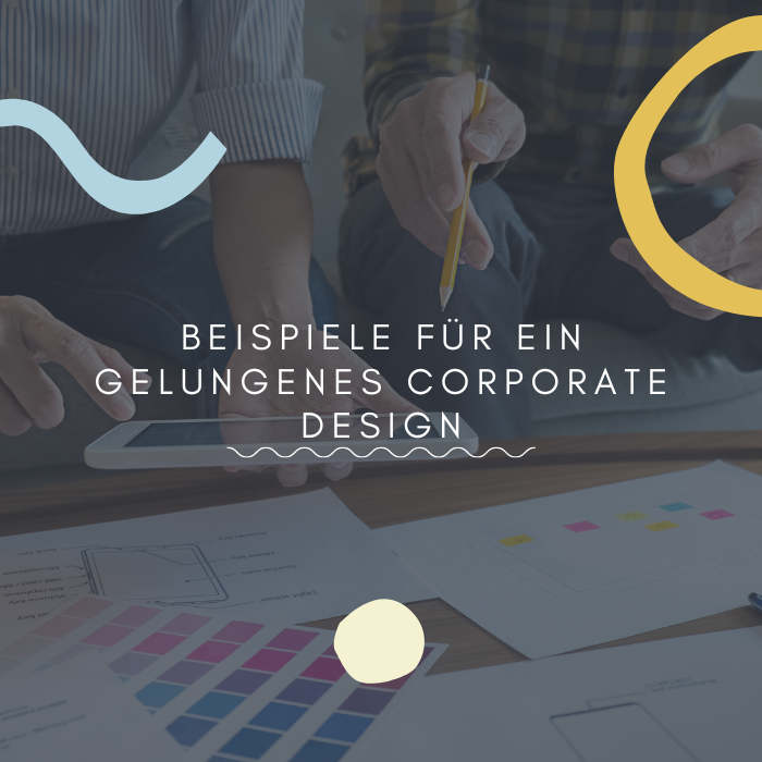 Beispiele für ein gelungenes Corporate Design.