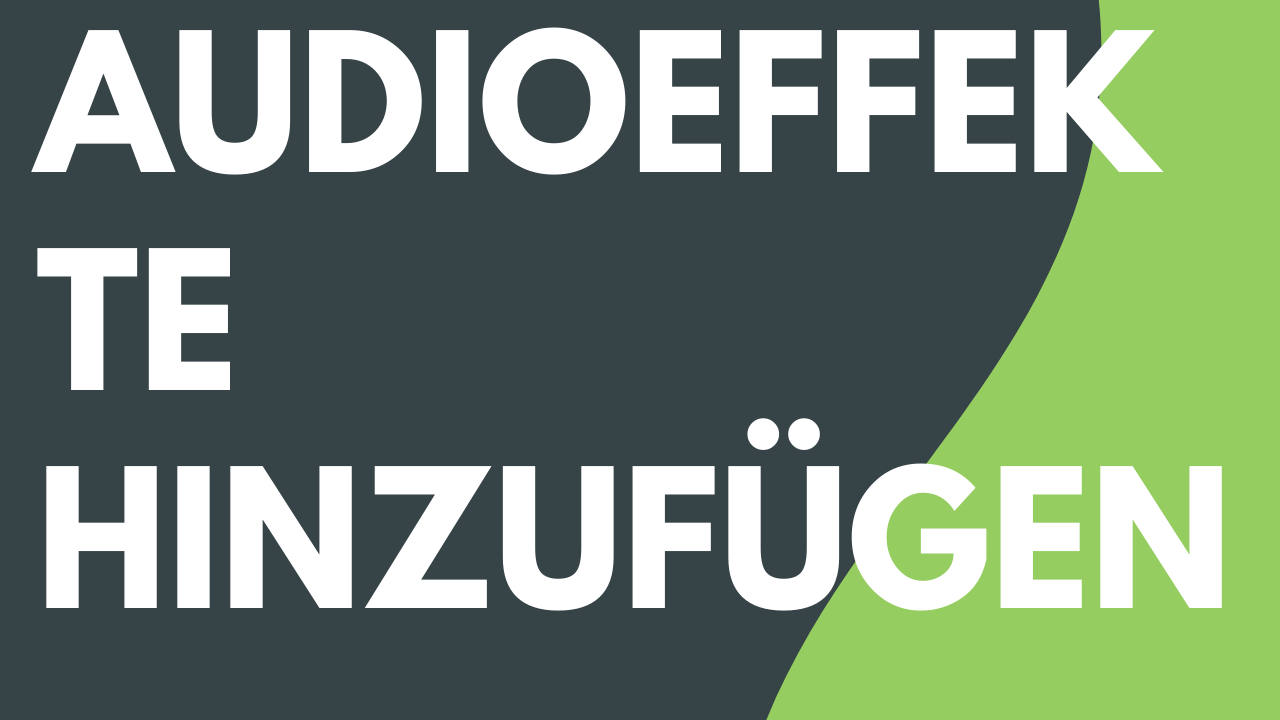 Audioeffekte hinzufügen