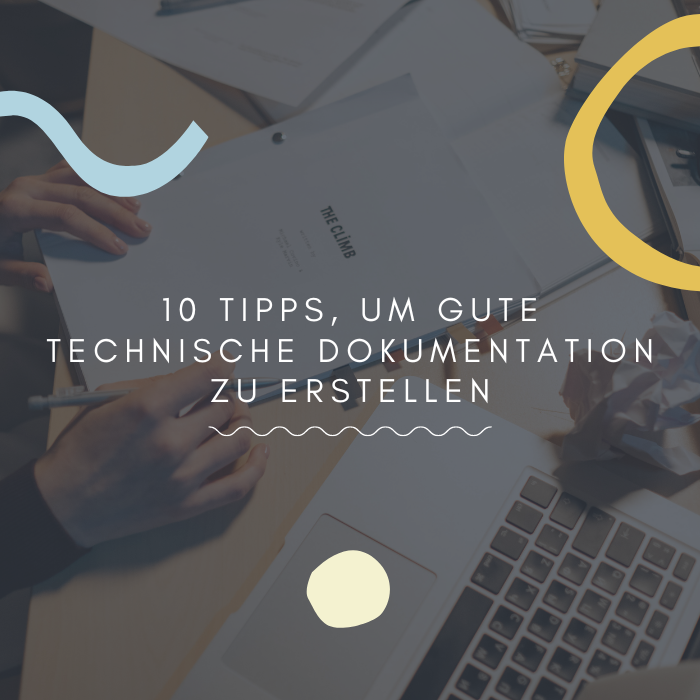 10 Tipps, um gute technische Dokumentation zu erstellen