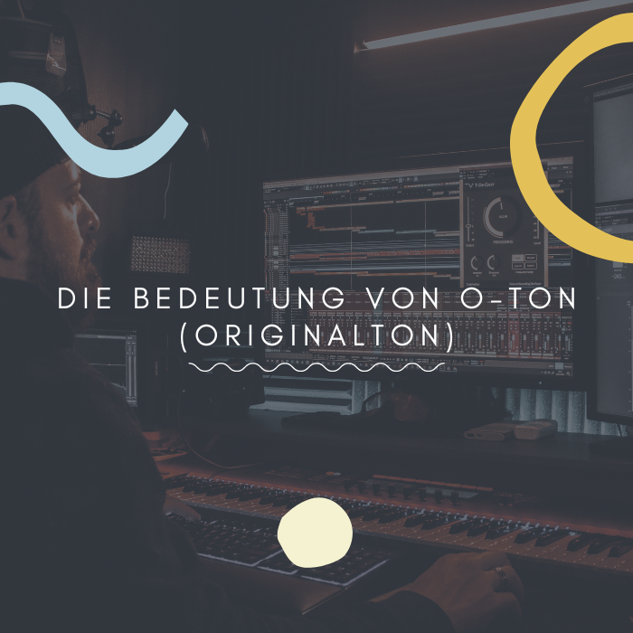 Die Bedeutung von O-Ton (Originalton)