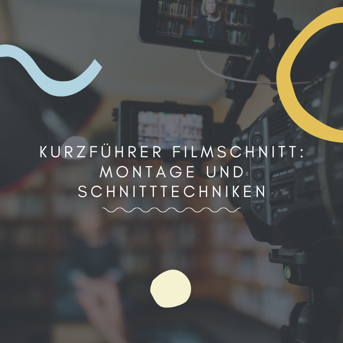 Kurzführer Filmschnitt Montage und Schnitttechniken