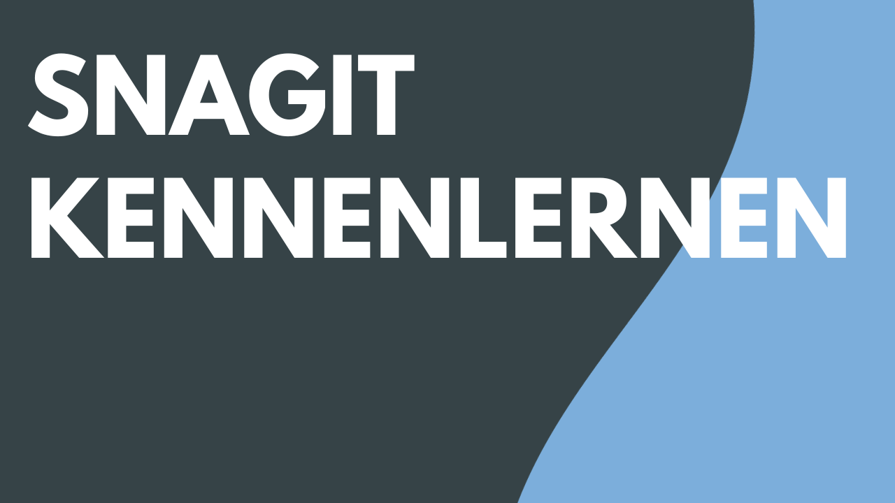 Snagit kennenlernen