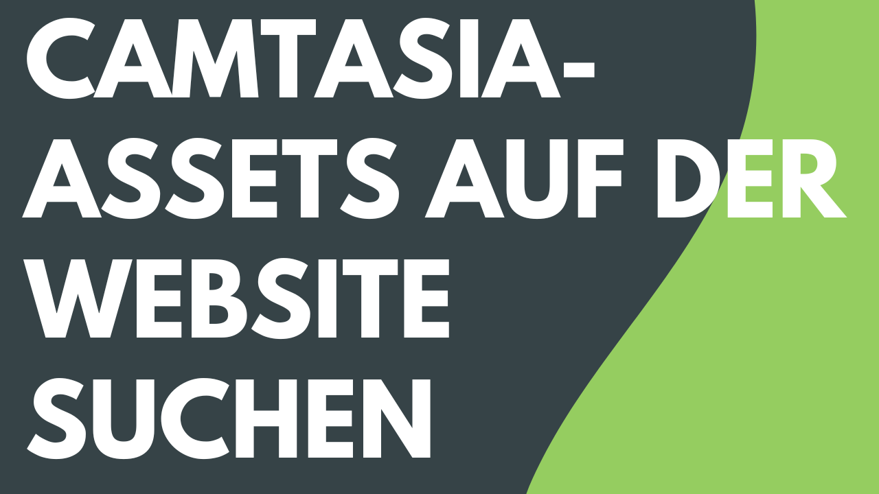 Camtasia-Assets auf der Website suchen