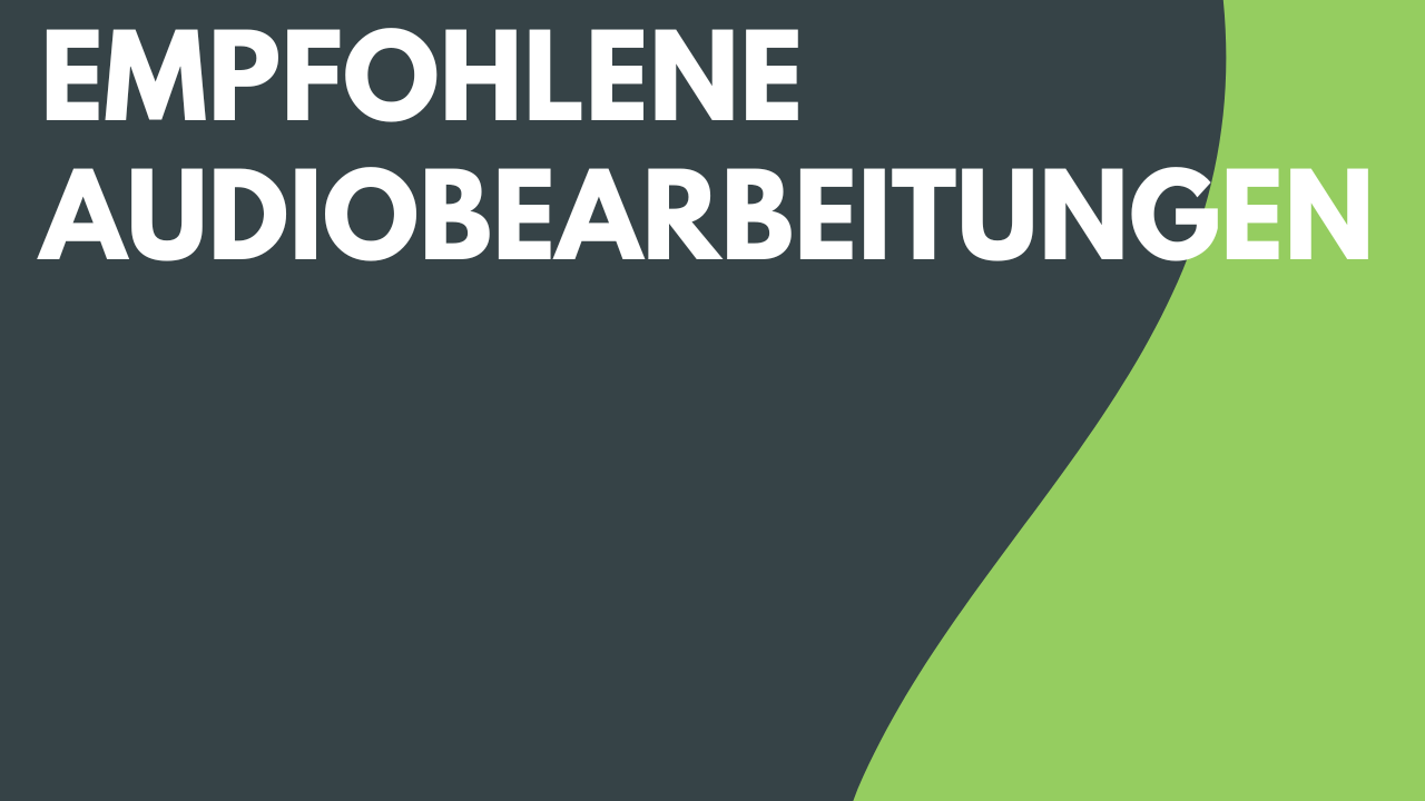 Empfohlene Audiobearbeitungen