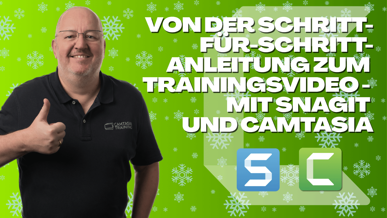 Von der Schritt-für-Schritt-Anleitung zum Trainingsvideo – mit Snagit und Camtasia