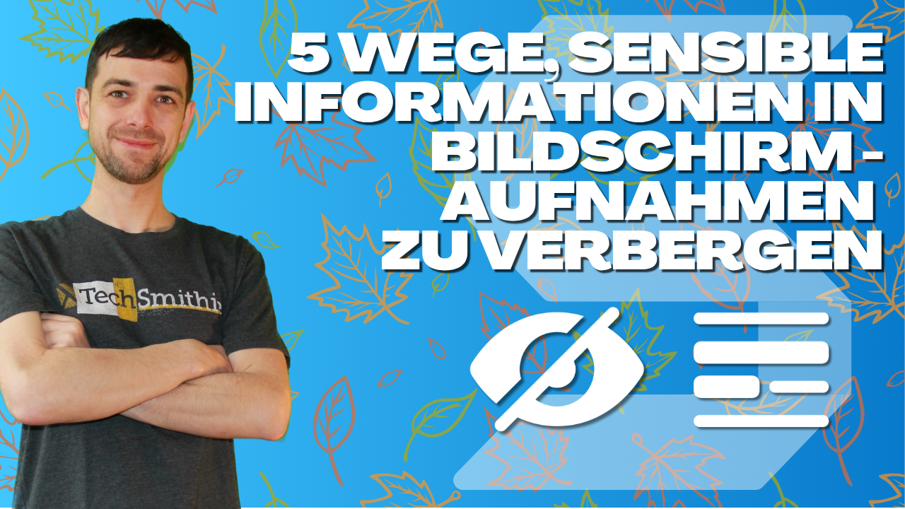 5 Wege, sensible Informationen in Bildschirmaufnahmen zu verbergen