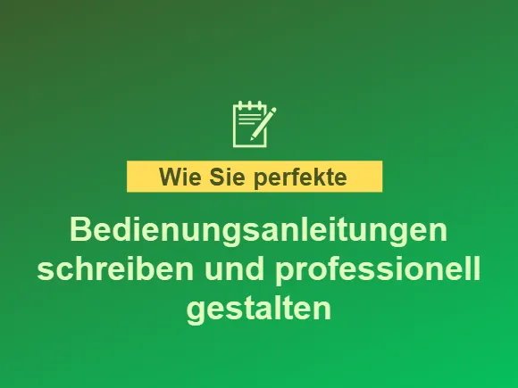 Tipps, wie Sie perfekte Bedienungsanleitungen schreiben.